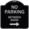 Signmission Designer Series-No Parking Between Signs 2 Black & Silver Heavy-Gauge Alum, 18" x 18", BS-1818-9964 A-DES-BS-1818-9964 - alternate 1